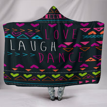 Load image into Gallery viewer, Love Laugh Dance Hooded Blanket
